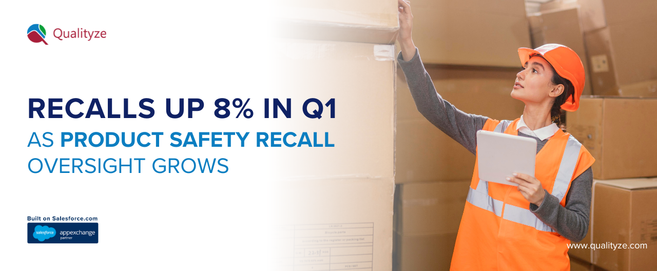 Recalls Up 8% in Q1 as Product Safety Recall Oversight Grows