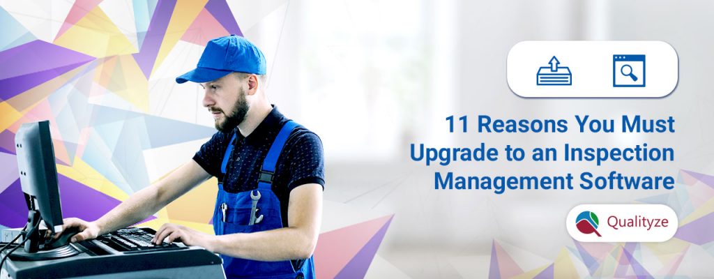 11-reasons-you-must-upgrade-to-an-inspection-management-software