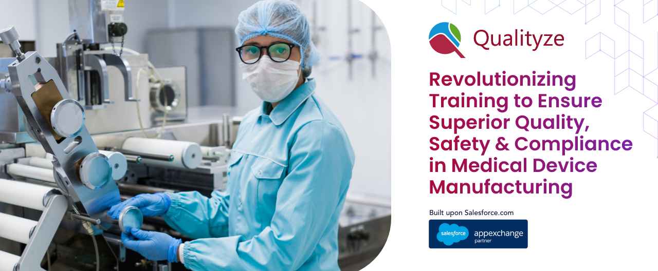Revolutionizing Training to Ensure Superior Quality, Safety & Compliance in Medical Device Manufacturing