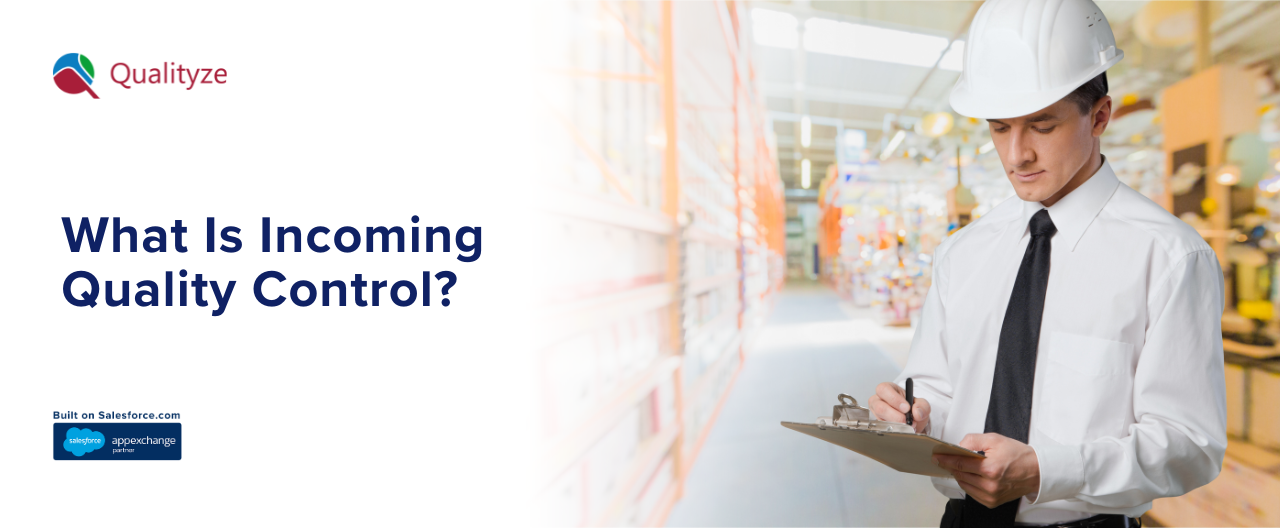 What Is Incoming Quality Control? Importance & Best Practices